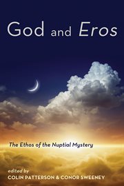 God and eros : the ethos of the nuptial mystery cover image