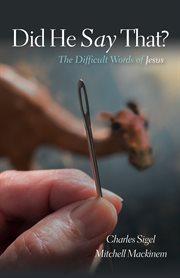 Did he say that? : the difficult words of Jesus cover image