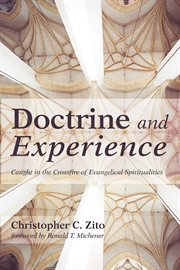 Doctrine and experience : caught in the crossfire of evangelical spiritualities cover image