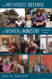 The Methodist defense of women in ministry : a documentary history cover image