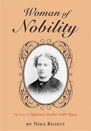 Woman of nobility : the story of Sophronia Emeline Cobb Dryer cover image