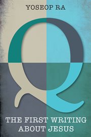 Q, the first writing about Jesus cover image