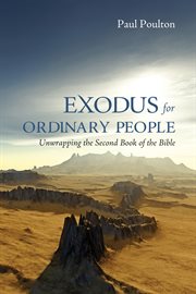 Exodus for ordinary people : unwrapping the second book of the Bible cover image