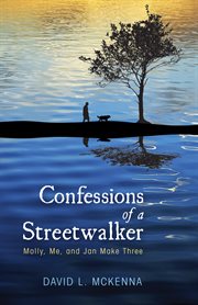 Confessions of a streetwalker : Molly, me, and Jan make three cover image