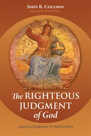 The righteous judgment of God : aspects of judgment in Paul's letters cover image