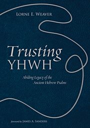 Trusting yhwh. Abiding Legacy of the Ancient Hebrew Psalms cover image