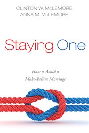 STAYING ONE : how to avoid a make-believe marriage cover image