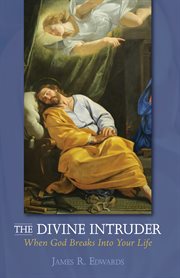 The divine intruder : when God breaks into your life cover image