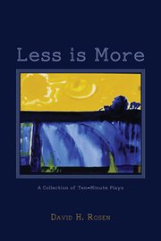 Less is more : a collection of ten-minute plays cover image