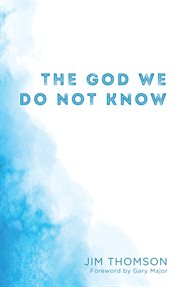 GOD WE DO NOT KNOW cover image