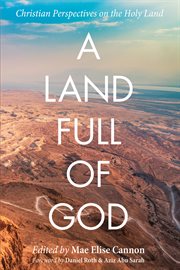 A Land Full of God : Christian Perspectives on the Holy Land cover image