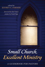 Small church, excellent ministry : a guidebook for pastors cover image