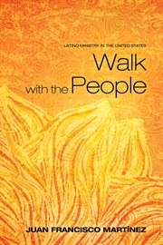 Walk with the people : Latino ministry in the United States cover image