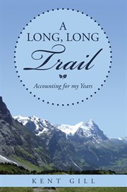 A long, long trail : accounting for my years cover image