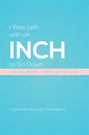 I was left with an inch to go down. The Journey Through My Life cover image
