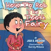 How to rob the tooth fairy cover image