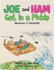 Joe and ham get in a pickle. Adventures in Marketville cover image