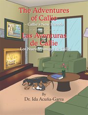 Callie's new friends. Las Aventuras De Callie ئ Los Nuevos Amigos De Callie cover image