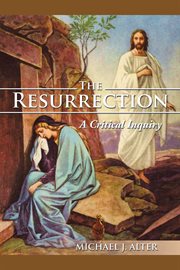 The resurrection : a critical inquiry cover image