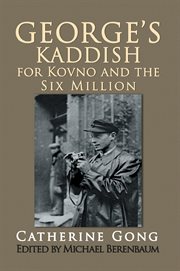 George's Kaddish for Kovno and the six million cover image