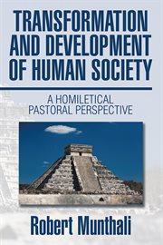Transformation and development of human society : a homiletical pastoral perspective cover image