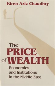 The price of wealth : economies and institutions in the Middle East cover image
