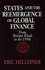 States and the reemergence of global finance : from Bretton Woods to the 1990s cover image