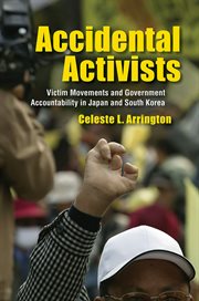 Accidental activists : victim movements and government accountability in Japan and South Korea cover image
