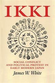 Ikki : social conflict and political protest in early modern Japan cover image