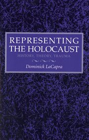 Representing the Holocaust : history, theory, trauma cover image