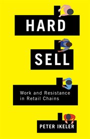 Hard sell : work and resistance in retail chains cover image