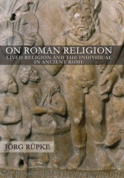 On Roman religion : lived religion and the individual in ancient Rome cover image
