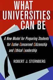 What universities can be : a new model for preparing students for active concerned citizenship and ethical leadership cover image