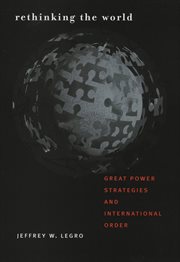Rethinking the world : great power strategies and international order cover image