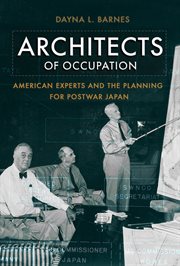 Architects of occupation : American experts and the planning for postwar Japan cover image