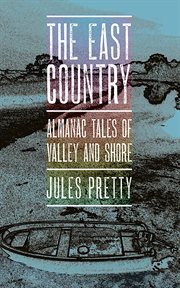 The East Country : almanac tales of valley and shore cover image