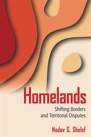 Homelands : shifting borders and territorial disputes cover image