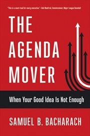 The agenda mover : when your good idea is not enough cover image