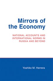 Mirrors of the economy : national accounts and international norms in Russia and beyond cover image