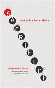 Sacrifice : my life in a fascist militia cover image