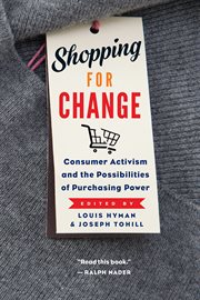 Shopping for change : consumer activism and the possibilities of purchasing power cover image