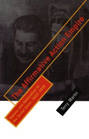 The affirmative action empire : nations and nationalism in the Soviet Union, 1923-1939 cover image