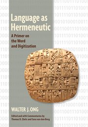 Language as hermeneutic : a primer on the word and digitization cover image