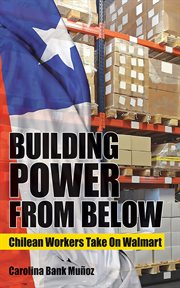 Building power from below : Chilean workers take on Walmart cover image