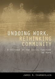 Undoing work, rethinking community : a critique of the social function of work cover image