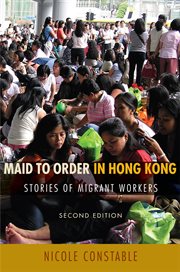 Maid to order in Hong Kong : stories of migrant workers cover image
