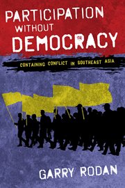 Participation without democracy : containing conflict in Southeast Asia cover image