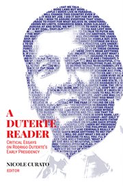 The Duterte reader : critical essays on Rodrigo Duterte's early presidency cover image