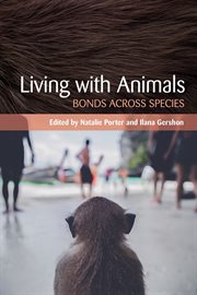 Living with animals : bonds across species cover image
