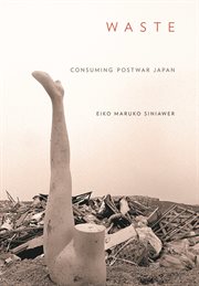 Waste : consuming postwar Japan cover image